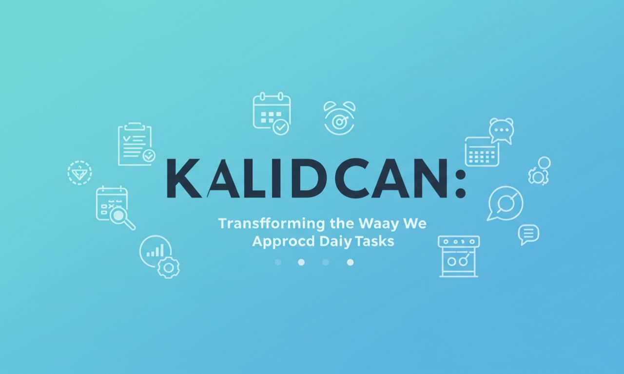 Kalidcan: Transforming the Way We Approach Daily Tasks